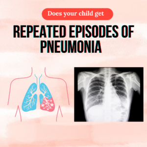 Repeated episodes of Pneumonia