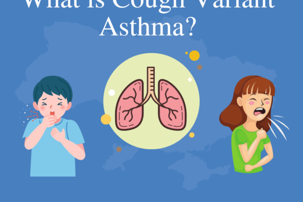 Cough Variant Asthma in children: What are the symptoms, diagnosis & treatment?