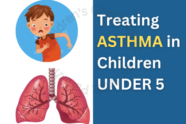 How do we Treat Asthma in Children under 5 years of age