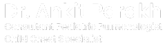 Dr. Ankit Parakh – India's best Pediatric Pulmonologist | Chest Specialist